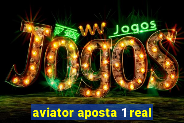 aviator aposta 1 real